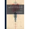 A Text-Book of the Practice of Medicine; Volume 1
