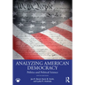 Analyzing American Democracy: Politics and Political Science
