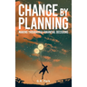 Change By Planning: Making Thoughtful Financial Decisions