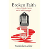 Broken Faith: A Story of Murder, Secrets, and a Catskills Synagogue