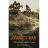 Josanie's War: A Chiricahua Apache Novel Volume 27