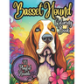 Basset Hound Coloring Book: 35 Cute and Cuddly Basset Hounds to Color: Coloring Book for Kids and Adults