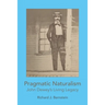 Pragmatic Naturalism: John Dewey's Living Legacy