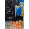 Quiet. . .The collected Poems By Sauci S. Churchill (1940-2021)