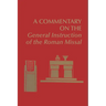 A Commentary on the General Instruction of the Roman Missal