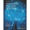 Cellular and Molecular Biology of Autism Spectrum Disorders