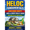 HELOC Fundamentals: The Home Equity Wealth Series