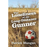 The Loneliness of the Long-Distance Gunner