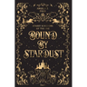 Bound by Stardust: A Dark Fantasy Romance