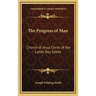 The Progress of Man: Church of Jesus Christ of the Latter Day Saints
