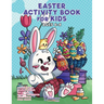 Easter Activity Book for Kids Ages 6-8: Easter Coloring Book, Dot to Dot, Maze Book, Kid Games, and Kids Activities