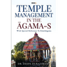 Temple Management in the Āgama-S: With Special Reference To Kāmikāgama
