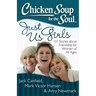 Chicken Soup for the Soul: Just Us Girls: 101 Stories about Friendship for Women of All Ages