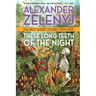These Long Teeth of the Night