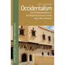 Occidentalism: Literary Representations of the Maghrebi Experience of the East-West Encounter