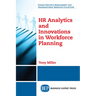 HR Analytics and Innovations in Workforce Planning
