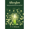 Afterglow: Moving Beyond the Pain of Loss and Grief