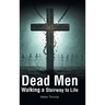 Dead Men Walking a Stairway to Life