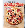 The Big Dairy Free Cookbook: The Complete Collection of Delicious Dairy-Free Recipes