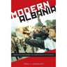 Modern Albania: From Dictatorship to Democracy in Europe