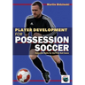 Player Development for Possession Soccer: Essential Skills for the First Ball Game