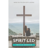 Spirit-Led: When You Follow God's Leading