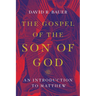 The Gospel of the Son of God: An Introduction to Matthew