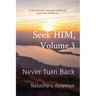 Seek HIM, Volume 3: Never Turn Back