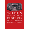 Women and the Law of Property in Early America