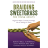 Braiding Sweetgrass for Young Adults: Indigenous Wisdom, Scientific Knowledge, and the Teachings of Plants