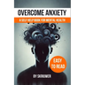Overcome Anxiety Book: Self Help for Mental Health