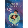 Tales of Space and Time: H.G. Wells' collection of Sci-Fi short stories & Novellas