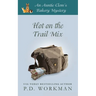 Hot on the Trail Mix: A Cozy Culinary & Pet Mystery