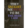 They Taught Me How To Be The Man I Am: Mentors and Mentees