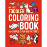 My First Toddler Coloring Book: Simple & Fun Big Pictures