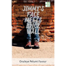 Jimmy's Face Meets Brick Wall: A story by Fapelo