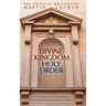 Divine Kingdom, Holy Order: The Political Writings of Martin Luther