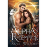 Alpha's Redemption: A Rejected Mates Romance