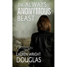 The Always Anonymous Beast
