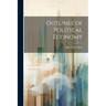 Outlines of Political Economy