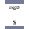 Catalogue of the plants of Ohio, including flowering plants, ferns, mosses and liverworts. By H.C. Beardslee.