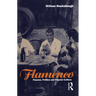 Flamenco: Passion, Politics and Popular Culture