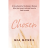 Chosen: A Devotional for the Modern Woman Who Has Loved, Lost and Found a Path Forward