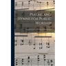 Psalms and Hymns for Public Worship [microform]: Selected for the Use of Trinity Church, Montreal