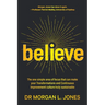 Believe: The one simple area of focus that can make your transformations and Continuous Improvement culture truly sustainable