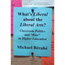 What's Liberal about the Liberal Arts?: Classroom Politics and Bias in Higher Education