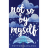 Not So by Myself: A safe space where God doesn't fix the loneliness, but sits with you instead