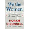We the Women: The Hidden Heroes Who Shaped America