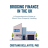 Bridging Finance in the UK: A Comprehensive Guide to Short-Term Property Lending