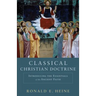 Classical Christian Doctrine: Introducing the Essentials of the Ancient Faith